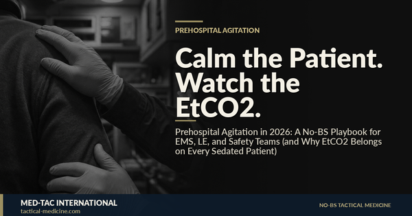 Prehospital Agitation in 2026: A No-BS Playbook for EMS, LE, and Safety Teams (and Why EtCO2 Belongs on Every Sedated Patient)
