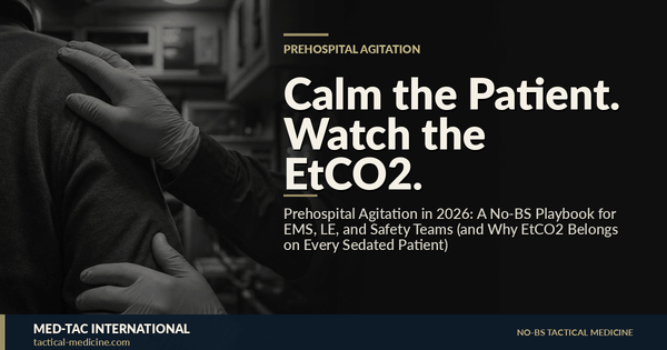 Prehospital Agitation in 2026: A No-BS Playbook for EMS, LE, and Safety Teams (and Why EtCO2 Belongs on Every Sedated Patient)