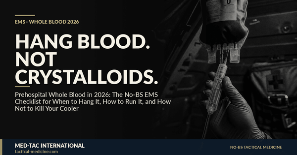 Prehospital Whole Blood in 2026: The No‑BS EMS Checklist for When to Hang It, How to Run It, and How Not to Kill Your Cooler