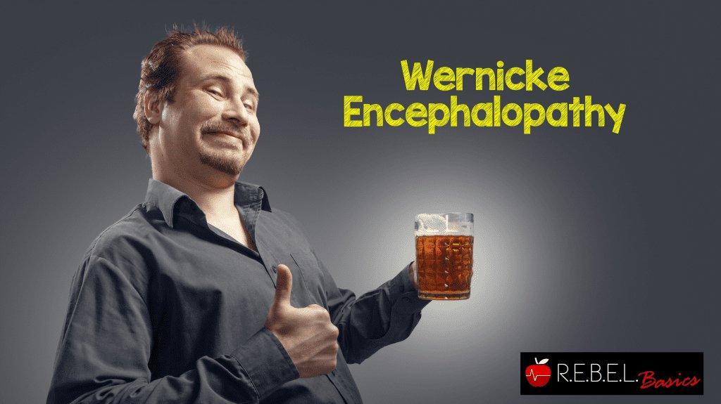 Wernicke Encephalopathy