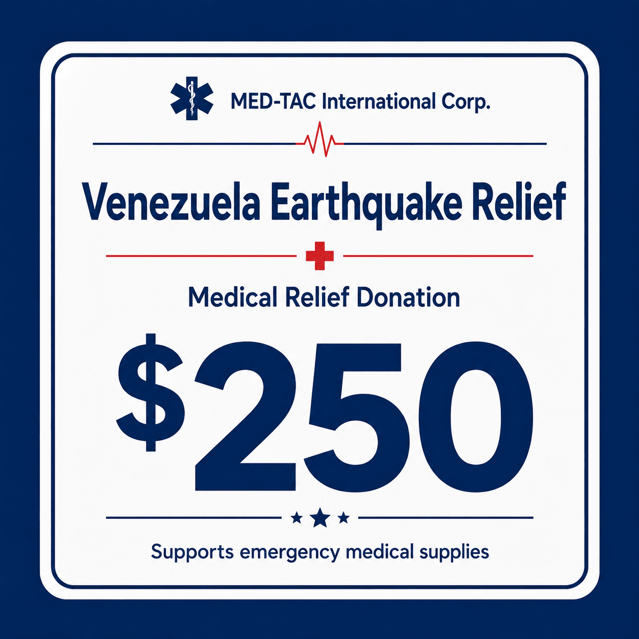 Venezuela Earthquake Relief - $250 Donation - MED-TAC International Corp.